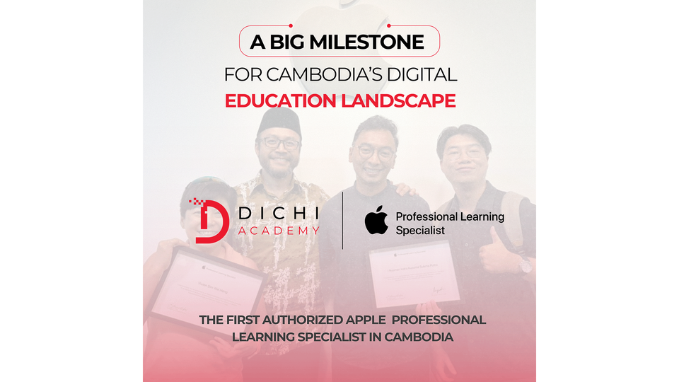 DICHI Academy Announces Recognition as Cambodia’s First Apple ...